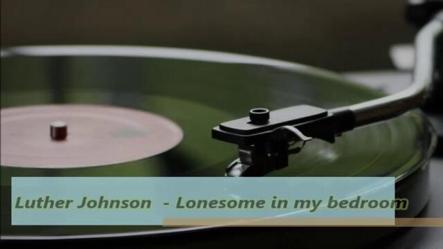 Luther Johnson - Lonesome in My Bedroom -  BG субтитри