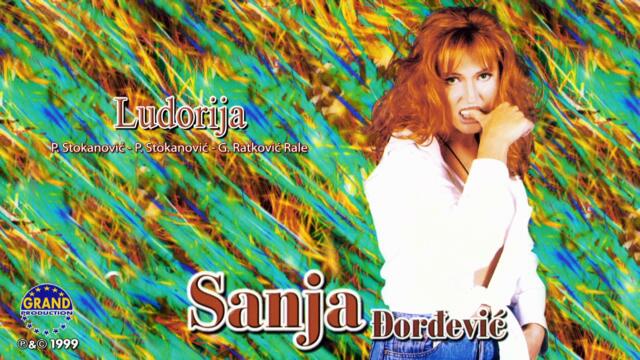 Sanja Đorđević - Ludorija - (Audio 1999)