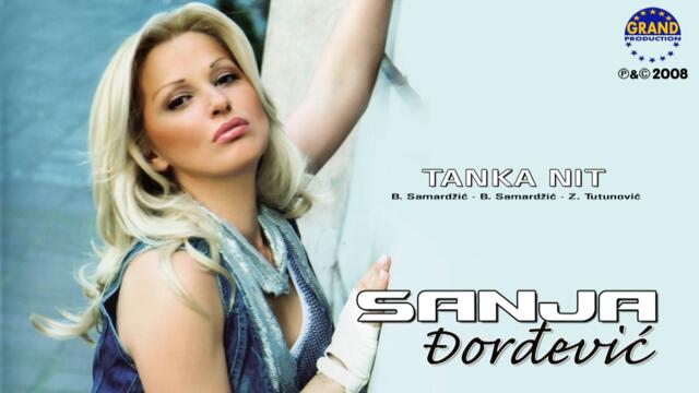 Sanja Đorđević - Tanka Nit - (Audio 2008)