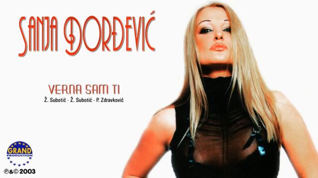 Sanja Đorđević - Verna Sam Ti - (Audio 2003)