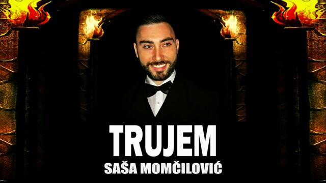 Sasa Momcilovic - Trujem (Audio 2018)