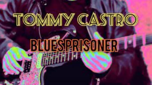 Tommy Castro & the Painkillers - Blues Prisoner