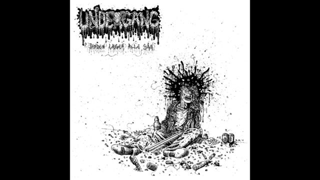 Undergang - Det Gør Kun Ondt Til Du Dør
