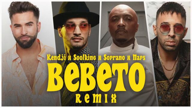 Kendji Girac, Soolking, Naps - Bebeto (remix) ft Soprano