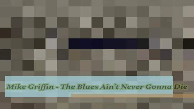 Mike Griffin - The Blues Ain't Never Gonna Die - BG субтитри