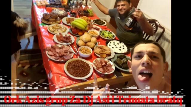 Ork Azis grup Za Dj Asi i Trimata bratq 2021.DJ.PIRATA_BOSSA