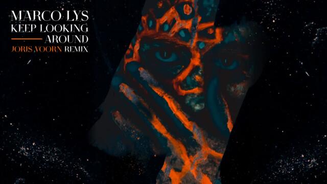 Marco Lys  'Keep Looking Around' Joris Voorn Remix