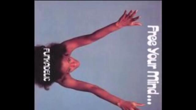 Free Your Mind...And Your Ass Will Follow 1970 - Funkadelic