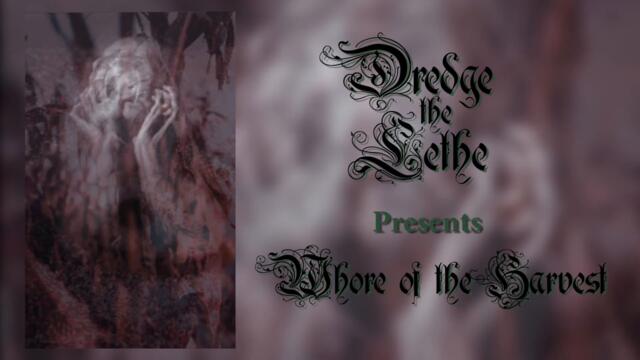 Dredge the Lethe - Whore of The Harvest
