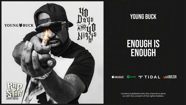 Young Buck - ''Enough Is Enough'' (40 Days and 40 Nights)