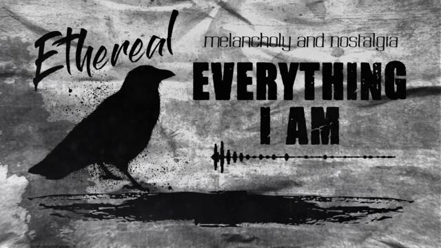 Ethereal - Everything I Am