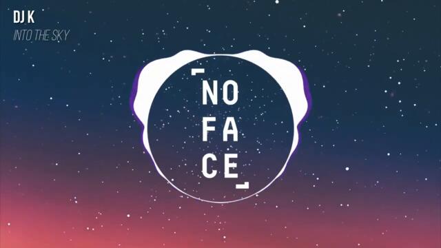 DJK, NO FACE RECORDS - Into The Sky No Copyright