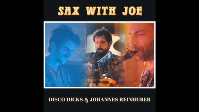 Disco Dicks & Johannes Reinhuber - Sax with Joe (2021)
