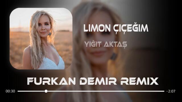 Yiğit Aktaş | Limon Çiçeğim ( Furkan Demir & Hüseyin Enes Remix )