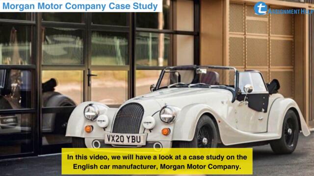 Morgan Motor Company Case Study [In-Depth Analysis] | Total Assignment Help