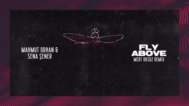 Mahmut Orhan & Sena Sener - Fly Above (Mert Oksuz Remix) [Visualizer] [Ultra Music]