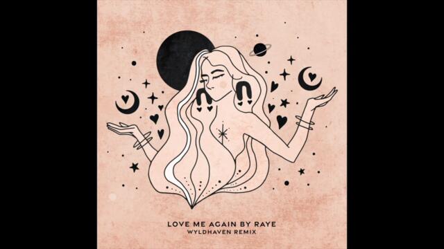 Love Me Again - Raye (Wyldhaven & Tchambi Remix)