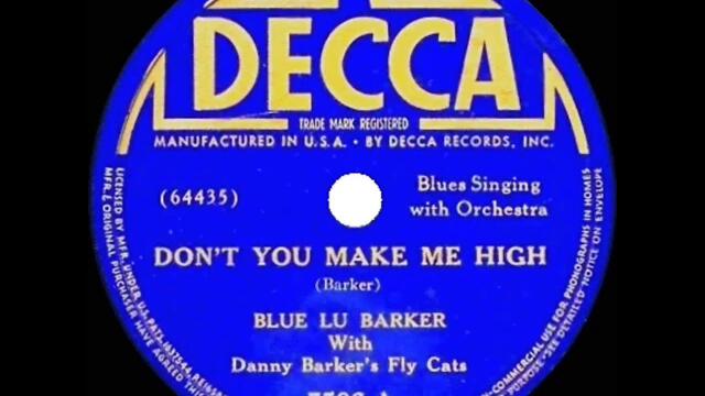 1938 Blue Lu Barker - Don’t You Make Me High (aka Don’t You Feel My Leg)
