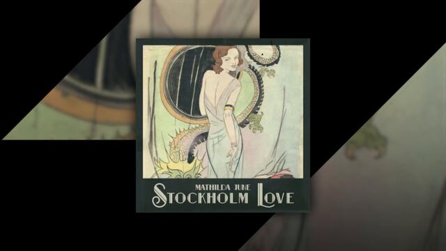 Mathilda June - Stockholm Love