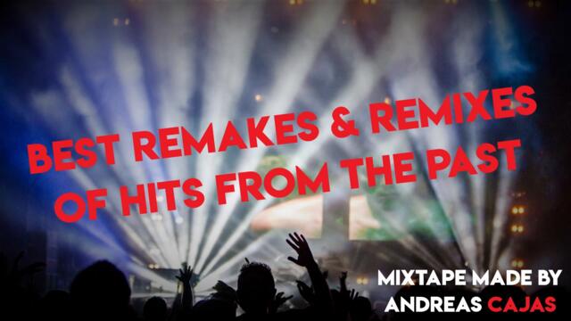 Best Remakes & Remixes Of Hits From The Past - Andreas Cajas Mixtape