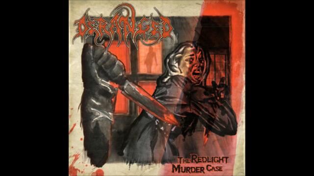 Deranged - The Redlight Murder Case (2008) Full Album