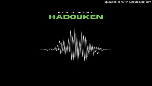 FYB J Mane “Hadouken” Remix (Audio)