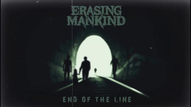 ERASING MANKIND - End Of The Line [Official Audio]