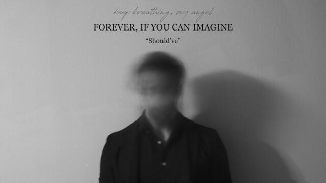 Keep Breathing, My Angel - "Should've" (Lyric Video)