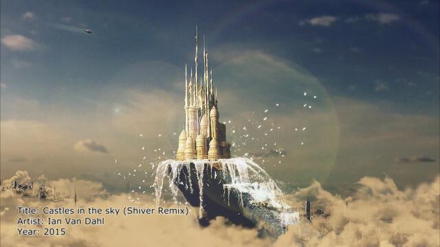 Ian Van Dahl  - Castles In The Sky (Shiver Remix)