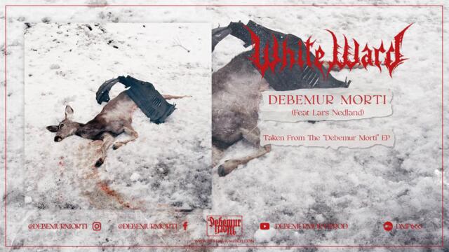 White Ward - Debemur Morti (feat. Lars Nedland)