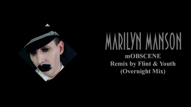 Marilyn Manson - mOBSCENE - Remix by Flint & Youth (Overnight Mix)