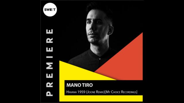 PREMIERE : Mano Tiro - Havana 1959 (Joone Remix)[My Choice Recordings]