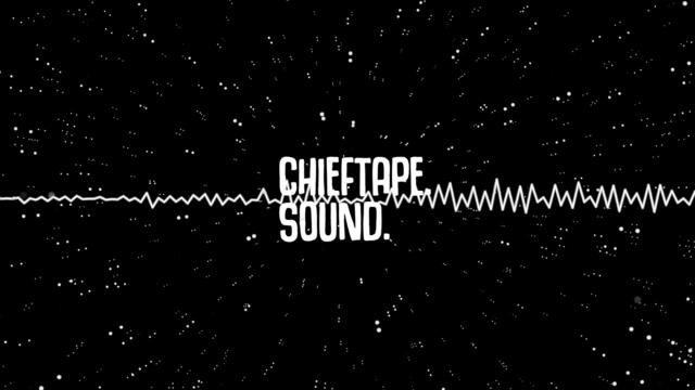 ChiefTape. - Sound. (Visual)