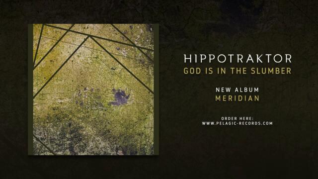 Hippotraktor - God Is In the Slumber (Official Audio)