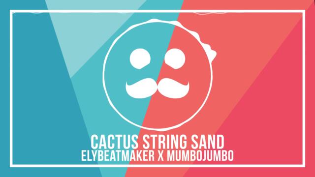 Mumbo Jumbo - Cactus String Sand (Remix)