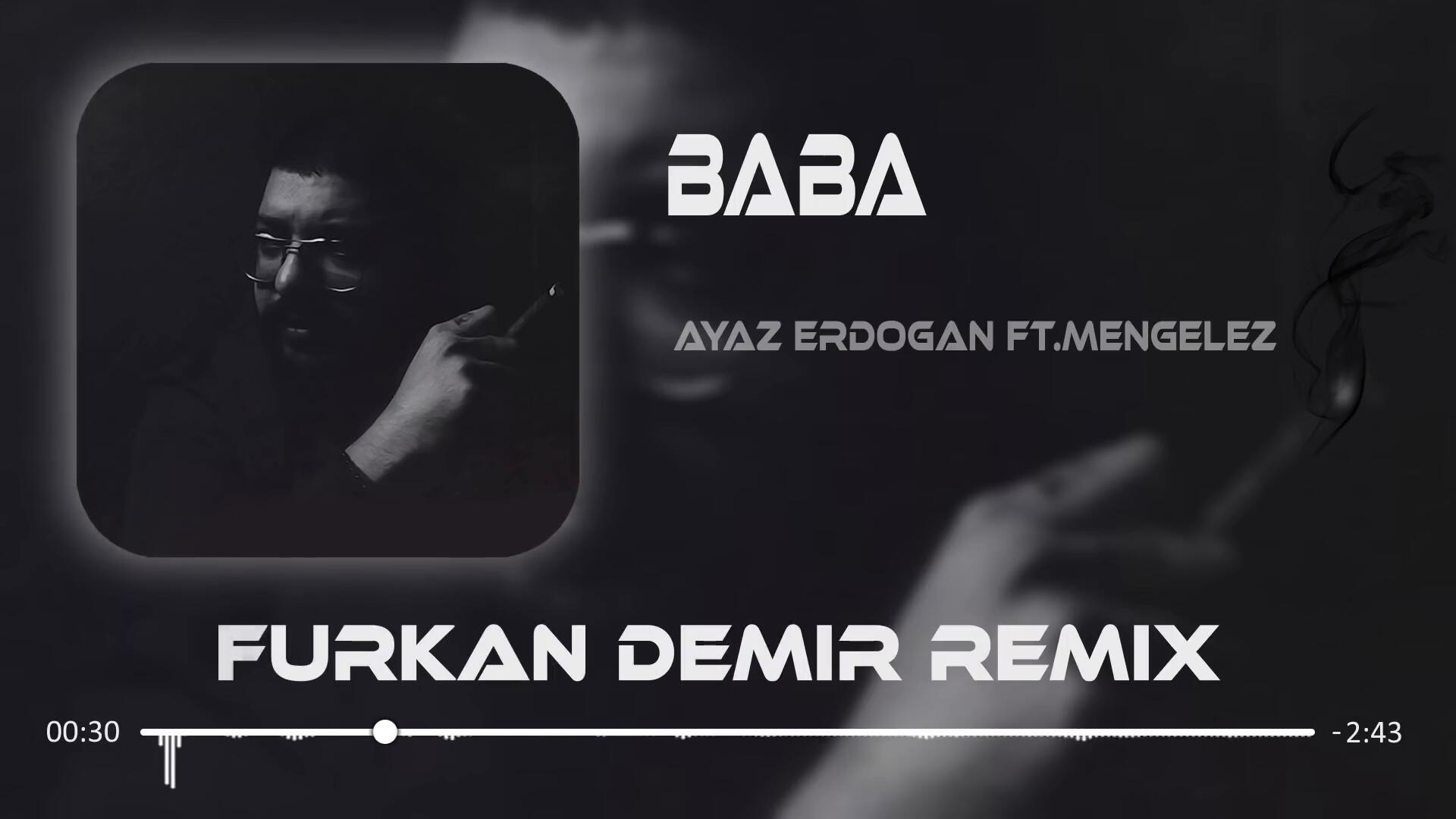 Ayaz erdoğan. Аяз Эрдоган. Аяз Эрдоган ремикс. Аяз Эрдоган баба. Ayaz Erdoğan Baba текст.