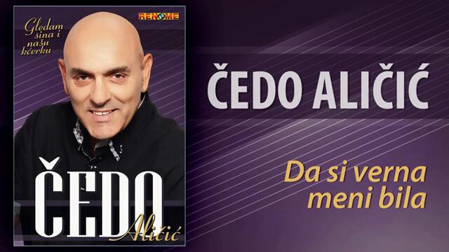 Cedo Alicic - Da si verna meni bila (Audio 2021)