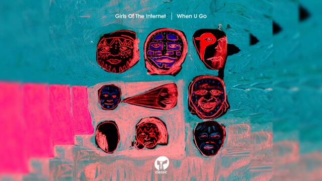 Girls Of The Internet 'When U Go' (MoBlack Remix)