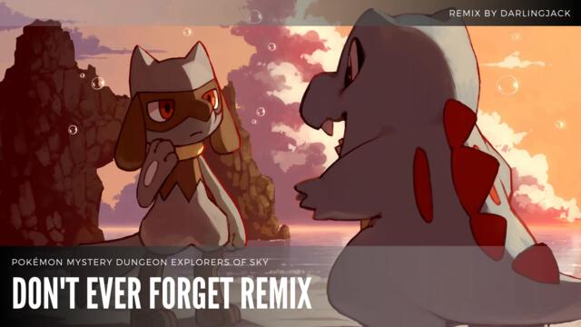 【Instrumental】- Pokémon Mystery Dungeon Explorers of Sky - Don't Ever Forget Remix