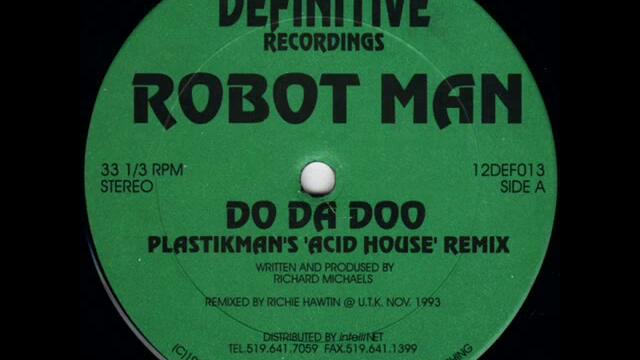 ROBOTMAN   Do Da Doo Plastikman's Acid House Remix) (1994)