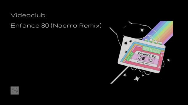 Videoclub - Enfance 80 (Naerro remix)