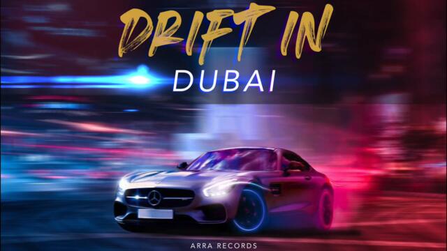DJ Arra - Drift in Dubai