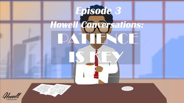 Patience is an important Key to success, Let's Talk | Conversations ep.3