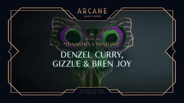 Denzel Curry, Gizzle, Bren Joy - Dynasties & Dystopia | Arcane League of Legends | Riot Games Music
