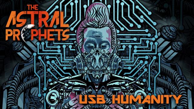 USB Humanity - The Astral Prophets