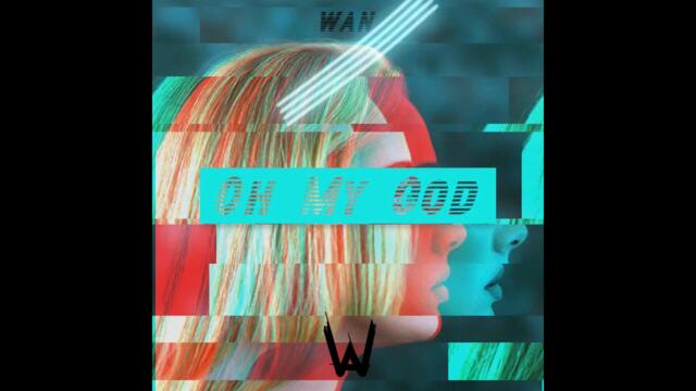 Adele - Oh My God (WAN Remix)