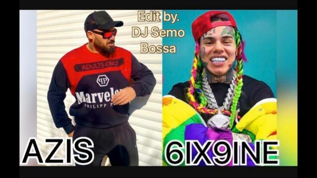 Азис - Удряй ме - 6IX9INE- GOOBA Edit By. DJ Semo Bossa NEW HITT 2021-2022