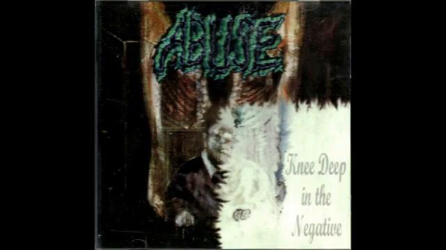 Abuse - Knee Deep in the Negative (Full 2000 album) [Mississippi/Louisiana Sludge/Death Metal]