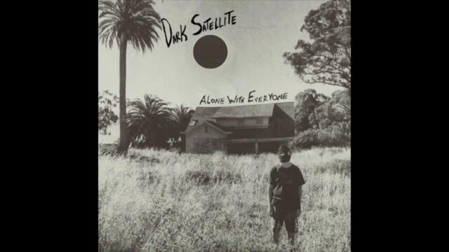 Dark Satellite - Complex (Alone With Everyone, 2021)
