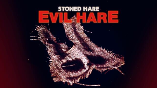 Stoned Hare - Evil Hare (Audio)